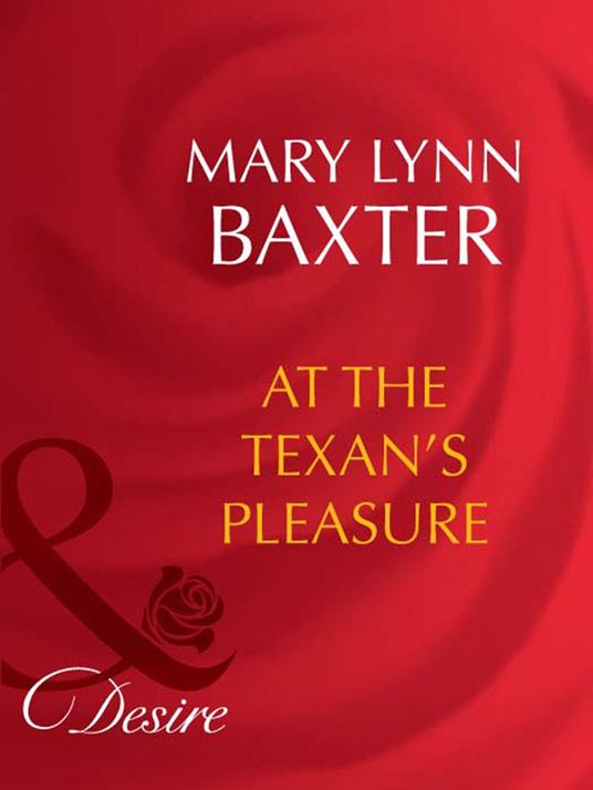 At The Texan's Pleasure (Mills & Boon Desire)