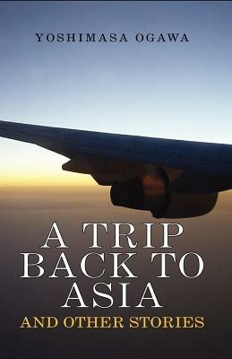 A Trip Back to Asia - Yoshimasa Ogawa - cover