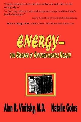 Energy - the Essence of Environmental Health - Natalie Golos,Alan R. Vinitsky - cover