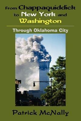 From Chappaquiddick to New York and Washington: Through Oklahoma City - Patrick McNally - cover