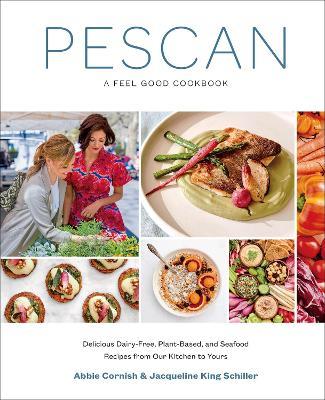 Pescan: A Feel Good Cookbook - Abbie Cornish,Jacqueline King Schiller - cover