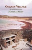 Orkney Village: Out of the Mist of Time, Maveena's Story - Christa-Sheila Duggal - cover