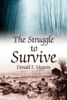 The Struggle to Survive - Donald F Megnin - cover