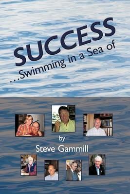 Success... Swimming in a Sea of - Steve Gammill - cover
