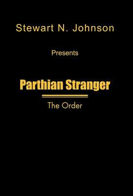 Parthian Stranger: The Order - Stewart N. Johnson - cover