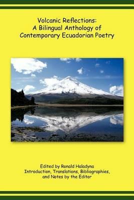 Volcanic Reflections: A Bilingual Anthology of Contemporary Ecuadorian Poetry - cover