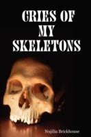 Cries Of My Skeletons - Nujilia Brickhouse - cover