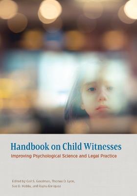 Handbook on Child Witnesses: Improving Psychological Science and Legal Practice - cover