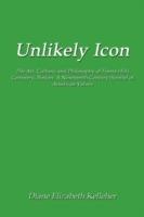Unlikely Icon: The Art, Culture, and Philosophy of Forest Hills Cemetery, Boston: A Nineteenth Century Symbol of American Values - Diane Elizabeth Kelleher - cover