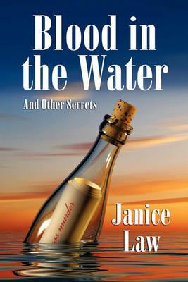 Blood in the Water and Other Secrets - Janice Law - cover