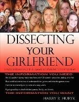Dissecting Your Girlfriend - Understanding the Game You've Decided to Play - Harry Huryk - cover