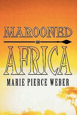 Marooned in Africa - Marie Pierce Weber - cover