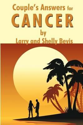 Couple's Answers for Cancer: How to fight and defeat cancer while living a joyful life - Larry Bevis,Shelly Bevis - cover