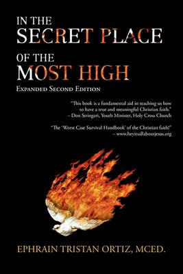 In the Secret Place of the Most High: Expanded Second Edition - McEd Ephrain Tristan Ortiz - cover