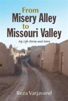 From Misery Alley to Missouri Valley: My Life Stories and More - Reza Varjavand - cover
