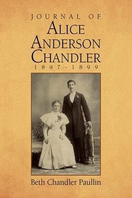Journal of Alice Anderson Chandler 1897-1899 - Beth Chandler Paullin - cover