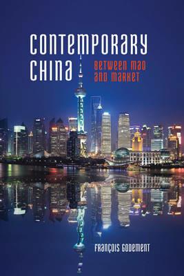 Contemporary China: Between Mao and Market - François Godement - cover