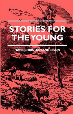 Stories For The Young - Hans Christian Anderson - cover