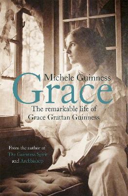 Grace: The Remarkable Life of Grace Grattan Guinness - Michele Guinness - cover