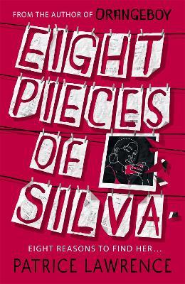 Eight Pieces of Silva: an addictive mystery that refuses to let you go … - Patrice Lawrence - cover