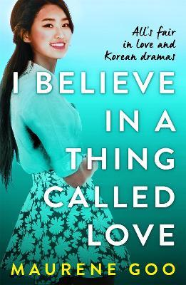 I Believe In A Thing Called Love - Maurene Goo - cover