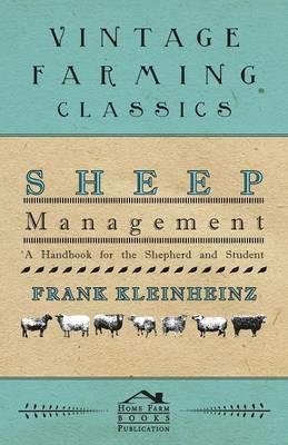Sheep Management - A Handbook For The Shepherd And Student - Frank Kleinheinz - cover
