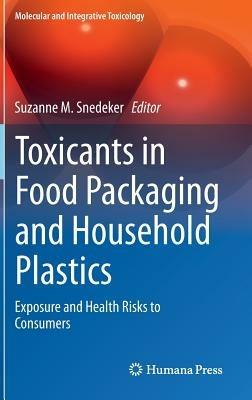 Toxicants in Food Packaging and Household Plastics: Exposure and Health Risks to Consumers - cover