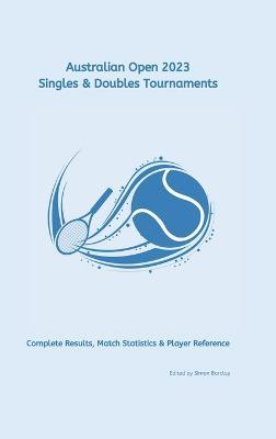 Australian Open 2023: Complete Results, Match Statistics & Player Reference - Simon Barclay - cover