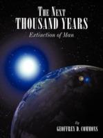 The Next Thousand Years: Extinction of Man - Geoffrey D. Commons - cover