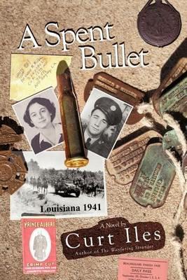 A Spent Bullet: Louisiana 1941 - Curt Iles - cover