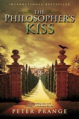 The Philosopher's Kiss: A Novel - Peter Prange - cover