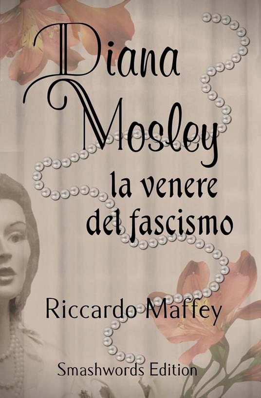 Diana Mosley la venere del fascismo - Maffey Riccardo - ebook