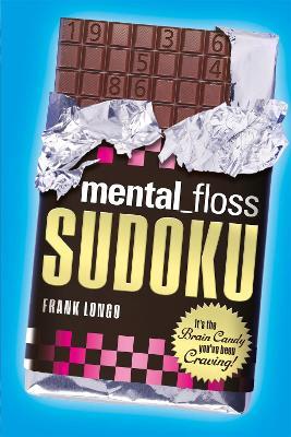 mental_floss Sudoku: It's the Brain Candy You've Been Craving! - Frank Longo - cover