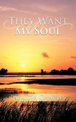 They Want My Soul - Patricia Charles - cover