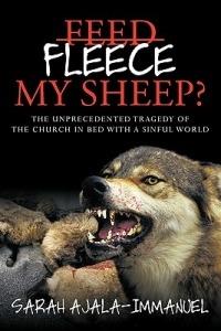 Fleece My Sheep?: The Unprecedented Tragedy of the Church in Bed with a Sinful World - Sarah Ajala-Immanuel - cover