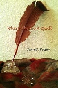Where There's a Quill - John F Foster - cover