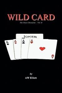 Wild Card: Chronicles of Chaos - Volume II - Aw Elliott - cover
