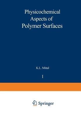 Physicochemical Aspects of Polymer Surfaces: Volume 1 - K. L. Mittal - cover