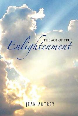 The Age of True Enlightenment - Jean Autrey - cover