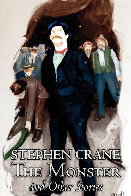 The Monster and Other Stories by Stephen Crane, Fiction, Classics - Stephen Crane - cover
