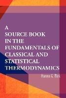A Source Book in the Fundamentals of Classical and Statistical Thermodynamics - Hanna A Rizk - cover