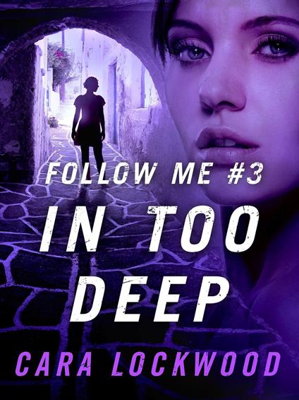 Follow Me #3: In Too Deep