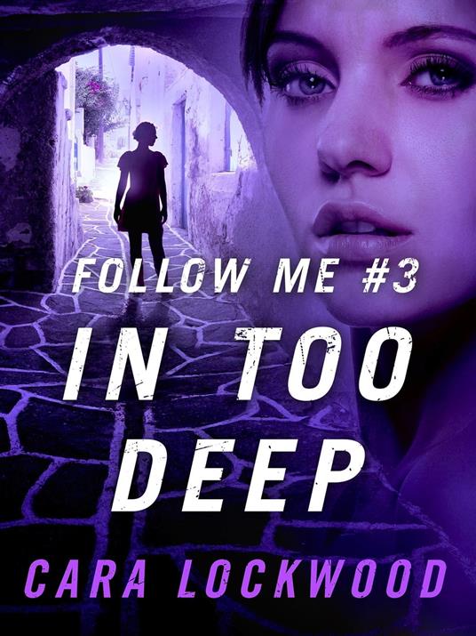 Follow Me #3: In Too Deep