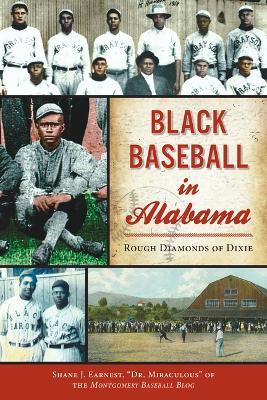 Black Baseball in Alabama: Rough Diamonds of Dixie - Shane Earnest - cover