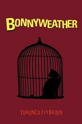 Bonnyweather - TERENCE J O'BRIEN - cover