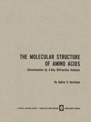 The Molecular Structure of Amino Acids: Determination by X-Ray Diffraction Analysis - Galina V. Gurskaya - cover