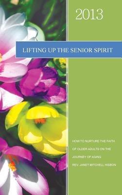 Lifting Up the Senior Spirit - REV. JANET MITCHELL HISBON - cover