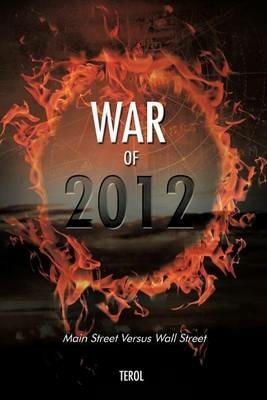 War of 2012: Main Street Versus Wall Street - Terol - cover