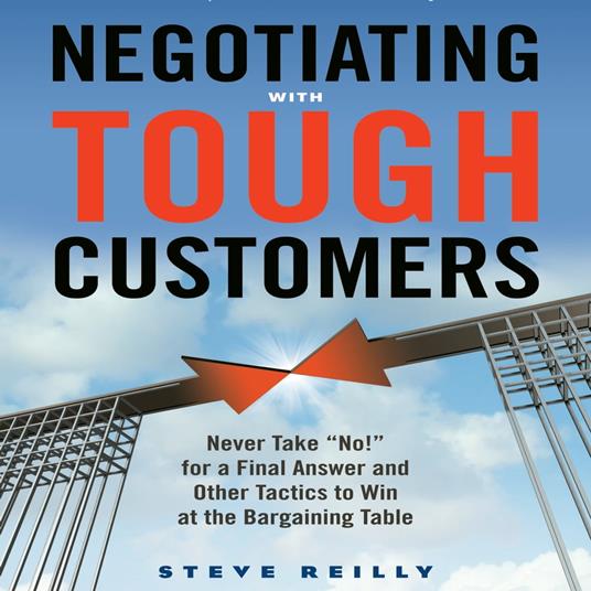 Negotiating with Tough Customers