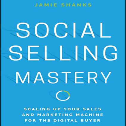Social Selling Mastery